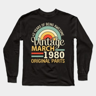 42 Years Being Awesome Vintage In March 1980 Original Parts Long Sleeve T-Shirt